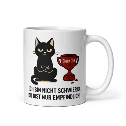Ich bin nicht schwierig – du bist nur empfindlich Katze - Tassencat