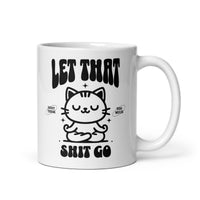 Let That Shit Go Cat – Lustiges Meditations Katze Motiv gegen Stress, Geschenk für Büro, Yoga & Achtsamkeit - Tassencat
