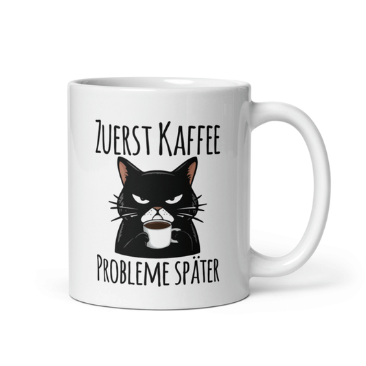 Lustige Katzen Tasse – „Zuerst Kaffee, Probleme später“ – Geschenkidee für Morgenmuffel & Katzenfans - Tassencat
