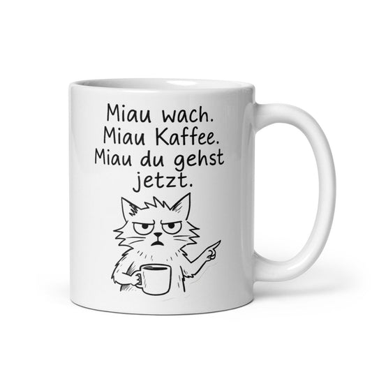 Miau wach Miau Kaffee Miau du gehst jetzt – Lustiger Katzen Spruch für Büro & Morgenmuffel - Tassencat