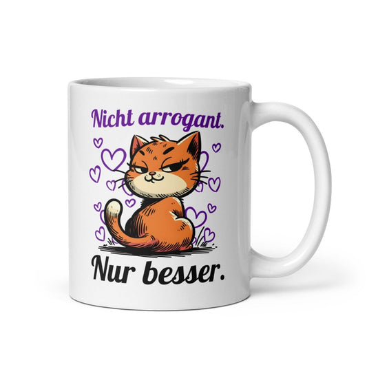 Nicht arrogant. Nur besser. Tasse – Lustiges Geschenk für Katzenliebhaber & Selbstbewusste - Tassencat