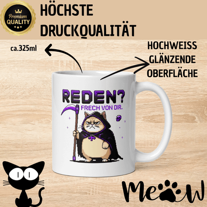 „Reden? Frech von dir“ – Lustige Katzen - Tasse für alle Anti - Smalltalk - Helden - Tassencat