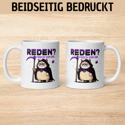 „Reden? Frech von dir“ – Lustige Katzen - Tasse für alle Anti - Smalltalk - Helden - Tassencat