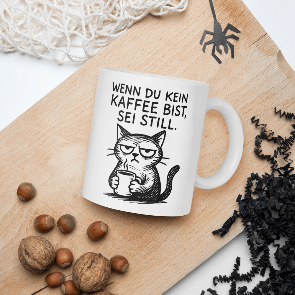 Wenn du kein Kaffee bist sei still – Lustige Katze Spruch für Büro & Morgenmuffel - Tassencat